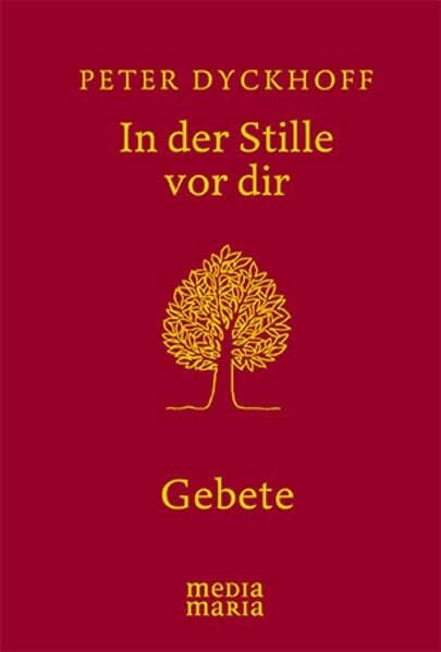 In der Stille vor dir: Gebete In der Stille vor dir: Gebete