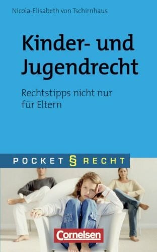 Pocket Recht: Kinder- und Jugendrecht: Rechtstipps nicht nur für Eltern