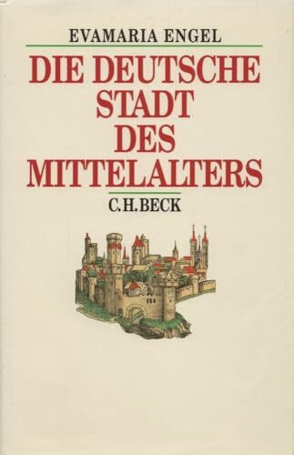 Die deutsche Stadt des Mittelalters (Beck's Historische Bibliothek)