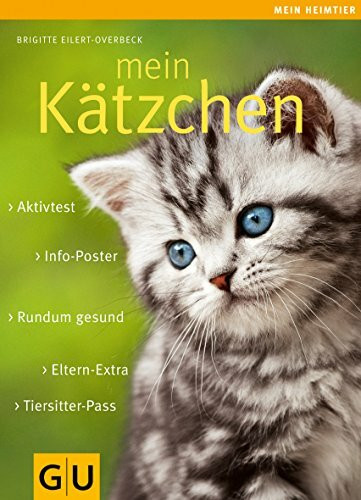 Mein Kätzchen: Rundum gesund. Info-Poster. Eltern-Extra. Aktivtest. Tiersitter-Pass. (GU Mein Heimtier)