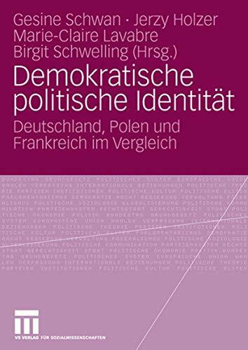 Demokratische politische Identität: Deutschland, Polen und Frankreich im Vergleich