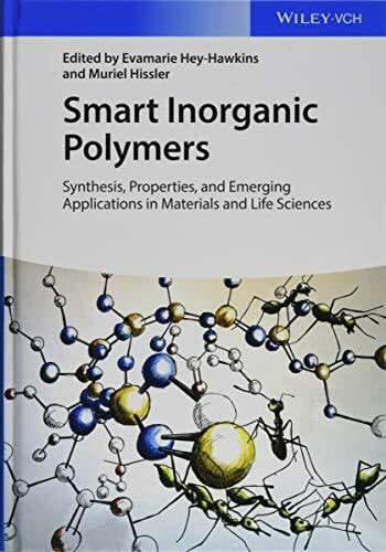 Smart Inorganic Polymers: Synthesis, Properties and Emerging Applications in Materials and Life Sciences