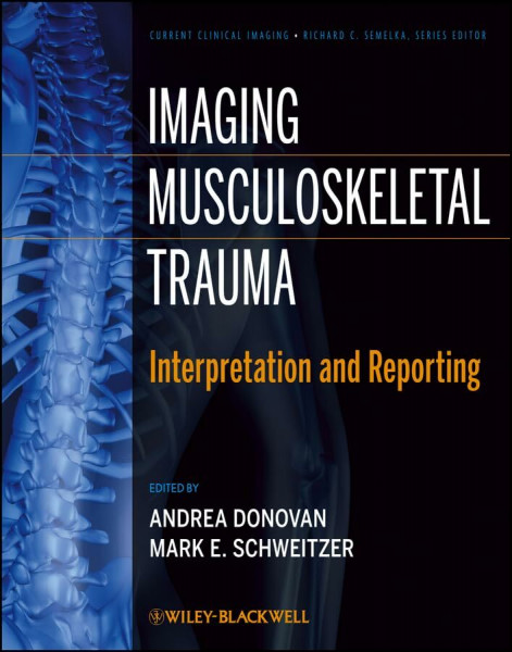 Imaging Musculoskeletal Trauma: Interpretation and Reporting (Current Clinical Imaging)