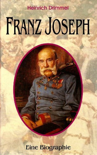 Franz Josef. Eine Biographie