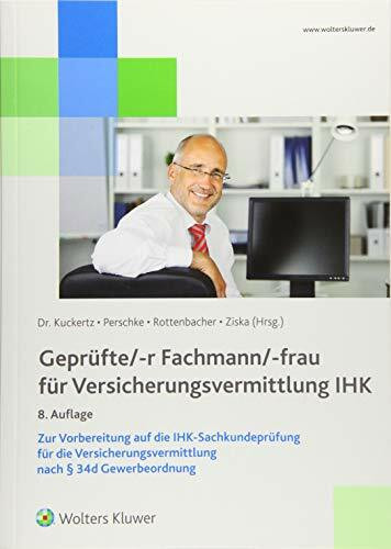 Geprüfte/-r Fachmann/-frau für Versicherungsvermittlung IHK: Vorbereitung auf die IHK-Sachkundeprüfung für die Versicherungsvermittlung nach § 34d ... Zur Vorbereitung auf die IHK-Sachkundeprüfung