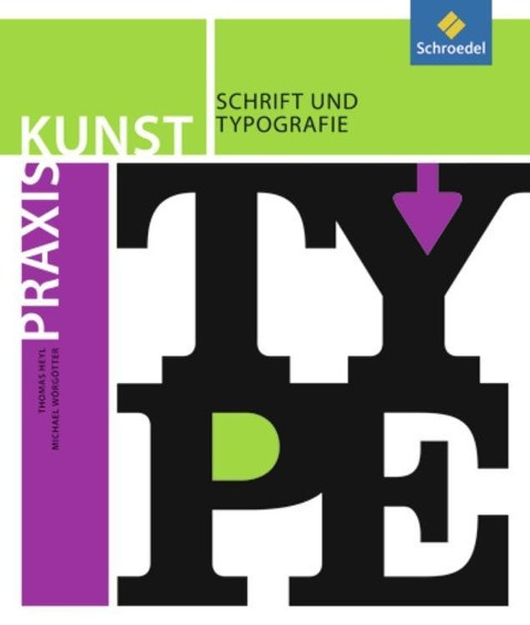 Praxis Kunst. Schrift und Typografie