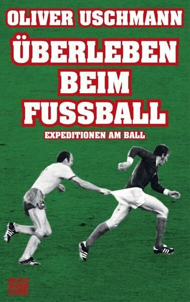 Überleben beim Fußball: Expeditionen am Ball