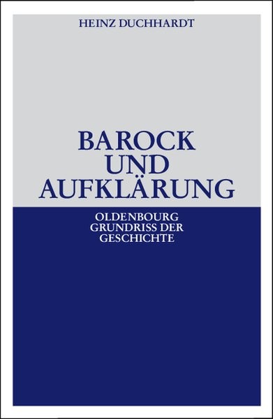 Barock Und Aufklärung (Oldenbourg Grundriss der Geschichte, Band 11)