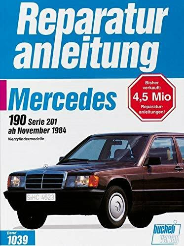 Mercedes 190 / 190 E ab 11/1984: Vierzylindermodelle (Reparaturanleitungen)