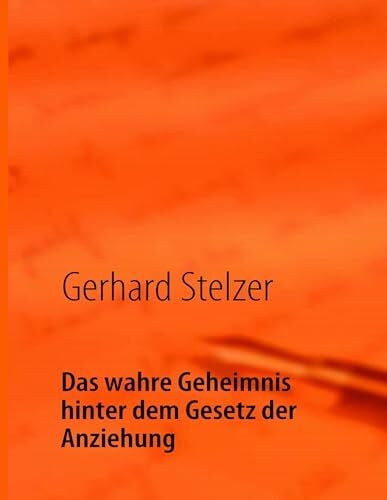 Das wahre Geheimnis hinter dem Gesetz der Anziehung Das wahre Geheimnis hinter dem Gesetz der Anziehung