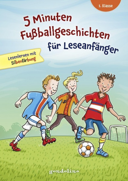 5 Minuten Fußballgeschichten für Leseanfänger, 1. Klasse - Lesenlernen mit Silbenfärbung