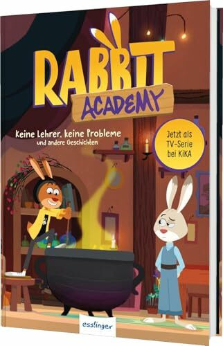 Die Häschenschule: Rabbit Academy - Band 1: Keine Lehrer, keine Probleme und andere Geschichten | Das Vorlesebuch zur TV-Serie für Kinder ab 5 Jahren