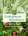 Zauberpflanzen - Hexenkräuter