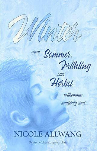 Winter: Wenn Sommer, Frühling oder Herbst vollkommen unwichtig sind