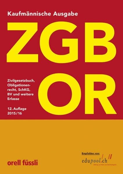 ZGB OR Kaufmännische Ausgabe: Zivilgesetzbuch, Obligationenrecht, SchKG, BV und weitere Erlasse ZGB OR Kaufmännische Ausgabe: Zivilgesetzbuch, Obligationenrecht, SchKG, BV und weitere Erlasse