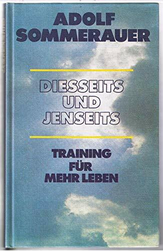 Diesseits und jenseits. Training für mehr Leben