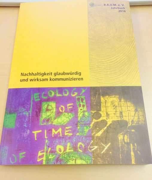 B.A.U.M.-Jahrbuch 2016: Nachhaltigkeit glaubwürdig und wirksam kommunizieren