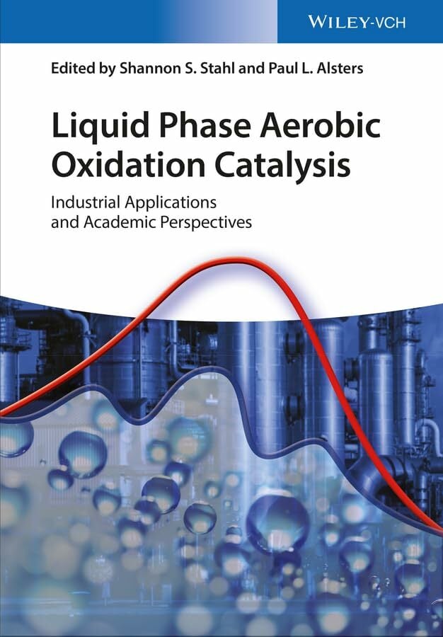Liquid Phase Aerobic Oxidation Catalysis: Industrial Applications and Academic Perspectives Liquid Phase Aerobic Oxidation Catalysis: Industrial Applications and Academic Perspectives