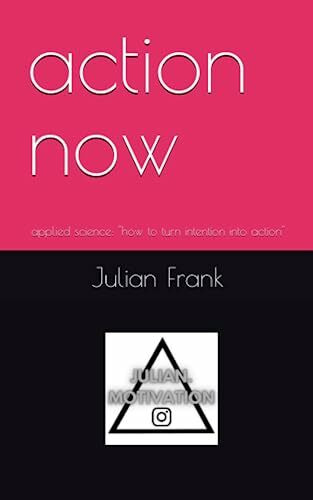 action now: applied science: "how to turn intention into action"