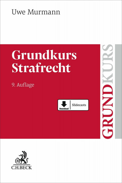 Grundkurs Strafrecht: Allgemeiner Teil, Tötungsdelikte, Körperverletzungsdelikte