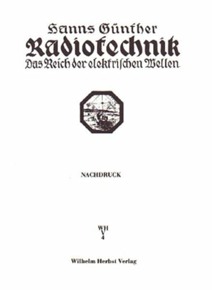 Radiotechnik: Das Reich der elektrischen Wellen