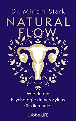 Natural Flow: Wie du die Psychologie deines Zyklus für dich nutzt