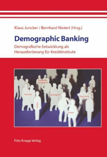 Demographic Banking: Demografische Entwicklung als Herausforderung für Kreditinstitute