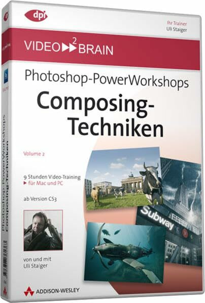 Photoshop-PowerWorkshops: Composing-Techniken - Video-Training - 9 Stunden Video-Training: von und mit Uli Staiger - 9 Stunden Video-Training (AW Videotraining Grafik/Fotografie)