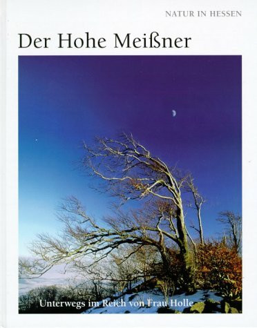 Der Hohe Meissner. Unterwegs im Reich von Frau Holle