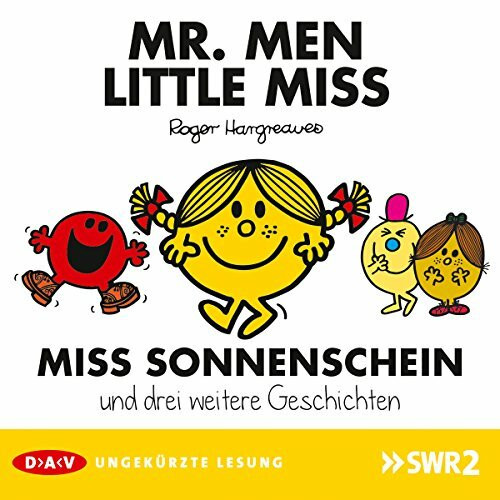 Mr. Men und Little Miss – Miss Sonnenschein und drei weitere Geschichten: Ungekürzte szenische Lesungen mit Musik (1 CD)