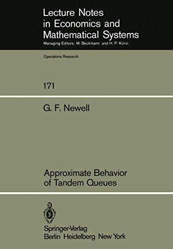 Approximate Behavior of Tandem Queues (Lecture Notes in Economics and Mathematical Systems, 171, Band 171)