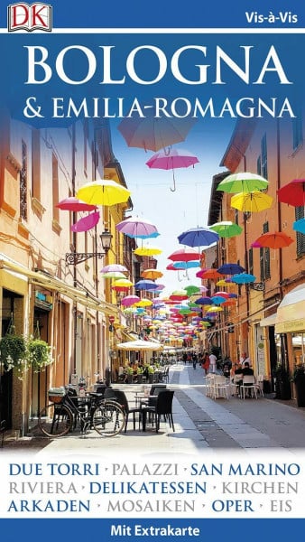Vis-à-Vis Reiseführer Bologna & Emilia-Romagna: mit Extra-Karte und Mini-Kochbuch zum Herausnehmen