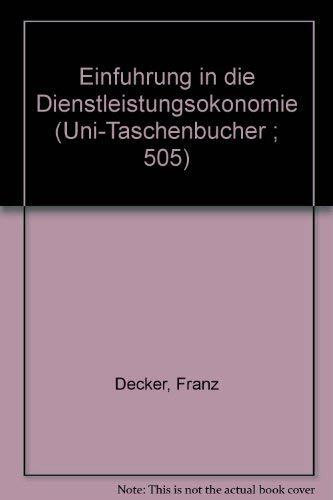 Einführung in die Dienstleistungsökonomie (UTB S (Small-Format): Uni-Taschenbücher)