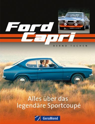 Ford Capri: Alles über das legendäre Sportcoupe (GeraMond)