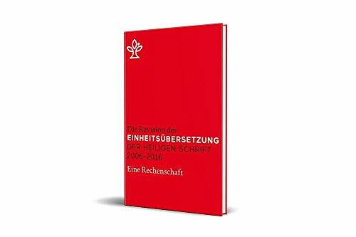 Die Revision der Einheitsübersetzung der Heiligen Schrift 2005-2014: Eine Rechenschaft