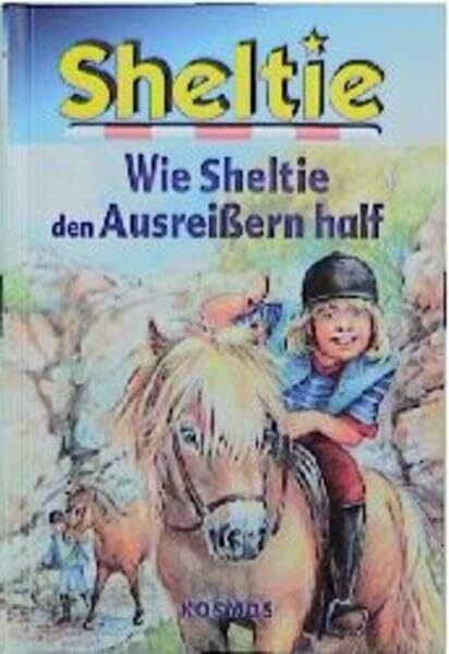 Sheltie, Wie Sheltie den Ausreißern half (Sheltie - Das kleine Pony mit dem grossen Herz)