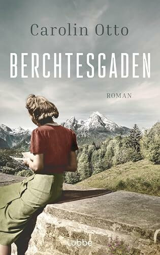 Berchtesgaden: Roman. Der große Gesellschaftsroman zum 80jährigen Jubiläum des Kriegsendes