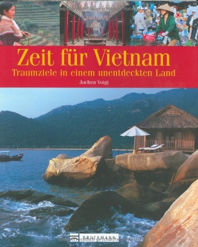 Zeit für Vietnam: Traumziele in einem unbekannten Land
