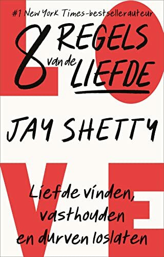 8 regels van de liefde: liefde vinden, vasthouden en durven loslaten