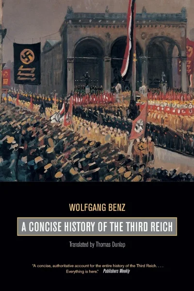 A Concise History of the Third Reich (Weimar and Now: Volume 39 (Weimar and Now: German Cultural Criticism, 39, Band 39)