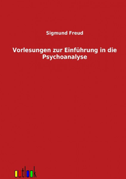 Vorlesungen zur Einführung in die Psychoanalyse