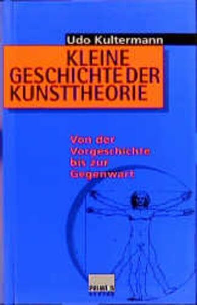 Kleine Geschichte der Kunsttheorie: Von der Vorgeschichte bis zur Gegenwart