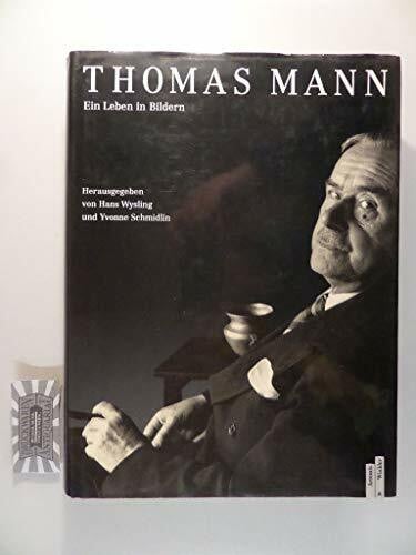 Thomas Mann: Ein Leben in Bildern