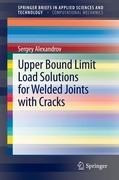Upper Bound Limit Load Solutions for Welded Joints with Cracks