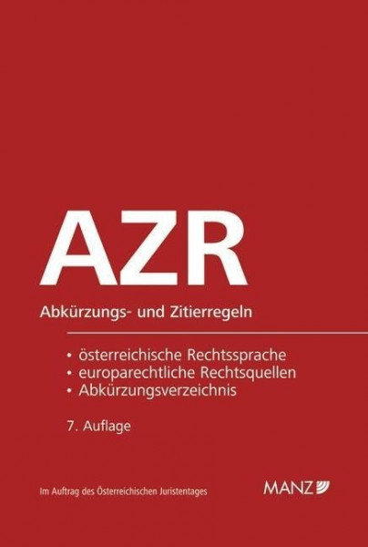 AZR - Abkürzungs- und Zitierregeln der österreichischen Rechtssprache und europarechtlicher Rechtsquellen