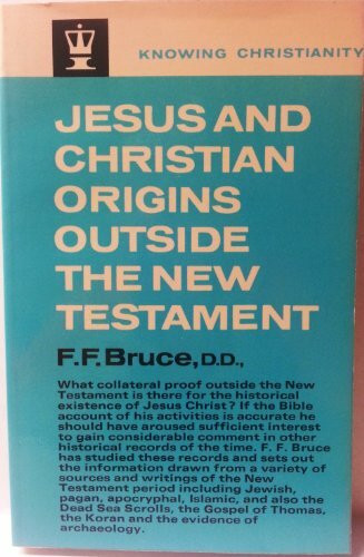 Jesus and Christian Origins Outside the New Testament (Knowing Christianity S.)