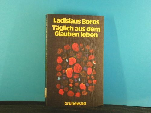 Täglich aus dem Glauben leben. 365 Texte zum Nachdenken und Beten