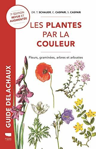 Plantes par la couleur: Fleurs, graminées, arbres et arbustes Plantes par la couleur: Fleurs, graminées, arbres et arbustes
