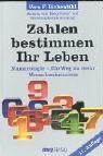 Zahlen bestimmen Ihr Leben: Numerologie - Ein Weg zu mehr Menschenkenntnis