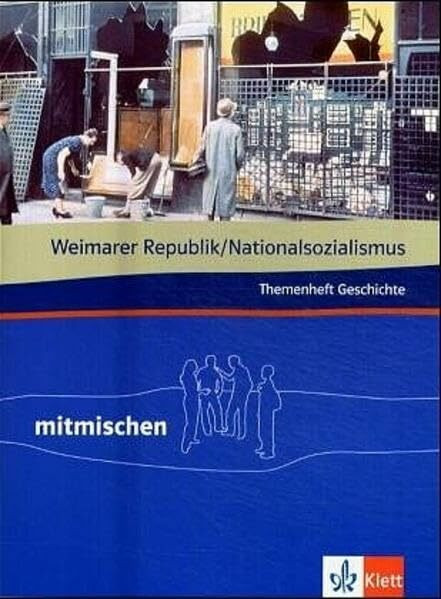 Weimarer Republik/Nationalsozialismus. Themenheft Geschichte: Klasse 9/10 (mitmischen)